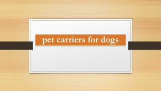 pet carriers for dogs