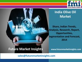 Forecast On Olive Oil Market: India Industry Analysis and Trends till 2020 by Future Market Insights