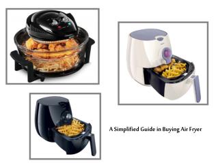 A simplified guide in buying air fryer