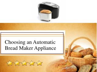 Choosing an Automatic Bread Maker Appliance