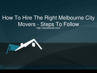 How To Hire The Right Melbourne City Movers - Steps To Follow