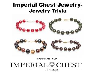Imperial Chest Jewelry- Jewelry Trivia