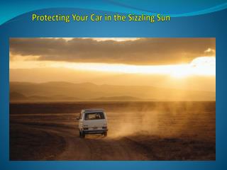 Protecting Your Car in the Sizzling Sun