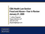 CBA Health Law Section Fraud and Abuse Year in Review January 21, 2009