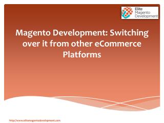 Magento Development: Switching over it from other eCommerce Platforms