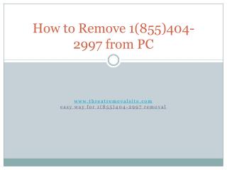 How to Uninstall 1(855)404-2997 from PC Efficiently