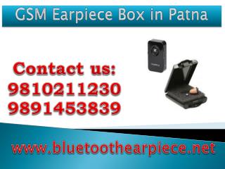GSM Earpiece Box in Patna,9810211230
