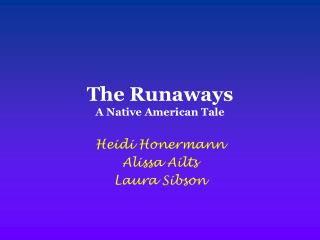 The Runaways A Native American Tale