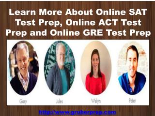 Learn more About Online SAT Test Prep, Online ACT Test Prep and Online GRE Test Prep