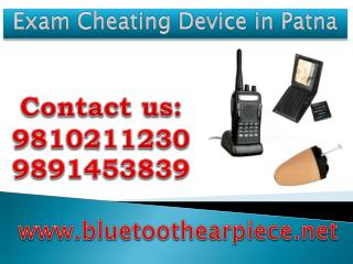 Exam Cheating Device in Patna,9810211230
