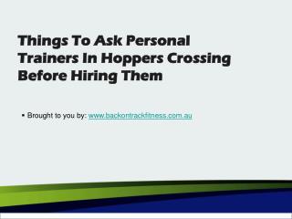 Things To Ask Personal Trainers In Hoppers Crossing Before Hiring Them