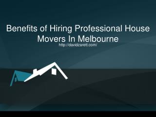 Benefits of Hiring Professional House Movers In Melbourne