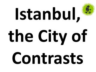 Istanbul, the City of Contrasts