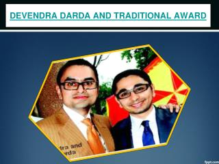 DEVENDRA DARDA AND TRADITIONAL AWARD