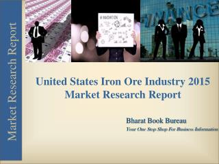 United States Iron Ore Industry 2015 Market Research Report