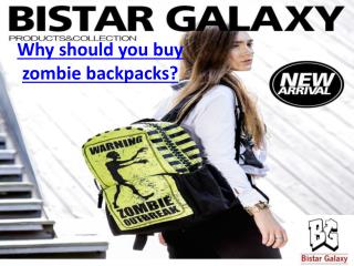 Why should you buy zombie backpacks?