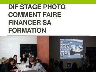 Dif stage photo comment faire financer sa formation