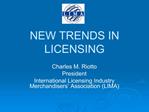 NEW TRENDS IN LICENSING