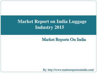 Market Report on India Luggage Industry 2015