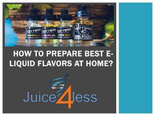 How to Prepare Best e-Liquid Flavors at Home