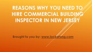 Reasons Why You Need To Hire Commercial Building Inspector In New Jersey