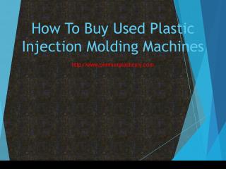 How To Buy Used Plastic Injection Molding Machines