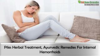 Piles Herbal Treatment, Ayurvedic Remedies For Internal Hemorrhoids