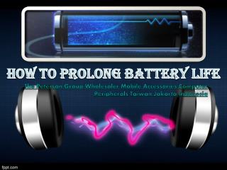 How to Prolong Battery Life