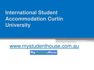 International Student Accommodation Curtin University - www.mystudenthouse.com.au