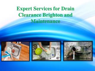 Expert Services for Drain Clearance Brighton and Maintenance