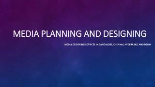 Media Design & Buying Services in Chennai, Bangalore, Hyderabad, Delhi, India