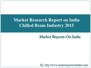 Market Research Report on India Chilled Beam Industry 2015