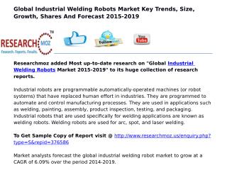 Global Industrial Welding Robots Market Trend and Share 2015-2019