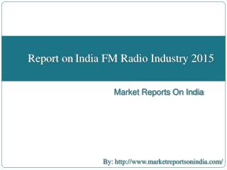 Report on India FM Radio Industry 2015