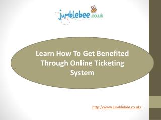 Learn How To Get Benefited Through Online Ticketing System