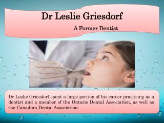 Dr Leslie Griesdorf - A Former Dentist