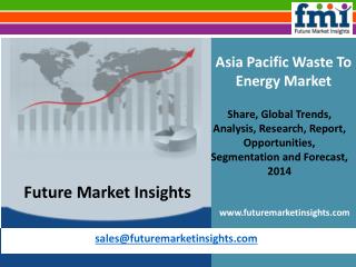 Waste To Energy Market: size and forecast, 2014-2020 by Future Market Insights