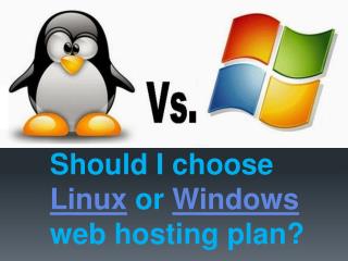 Should I choose Linux or Windows web hosting plan