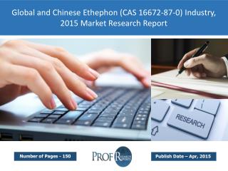 Global and Chinese Ethephon (CAS 16672-87-0) Market Size, Analysis, Share, Growth, Trends 2015