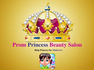 Prom Princess Beauty Salon - Beauty Game for Kids