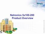 Netronics 5x100-200 Product Overview