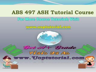 ABS 497 ASH TUTORIAL / Uoptutorial