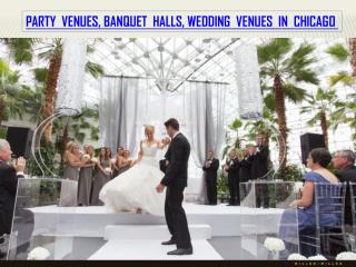 PARTY VENUES, BANQUET HALLS, WEDDING VENUES IN CHICAGO