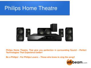 Philips Home Theatre – The Imagination Beyond From Your Sound!!