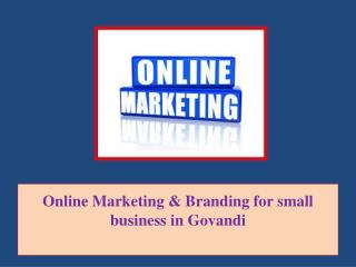 Online Marketing & Branding for small business in Govandi