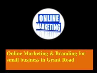 Online Marketing & Branding for small business in Grant Road