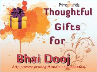 Get Online Thoughtful Gifts for Bhai Dooj at Primogiftsindia.com!!