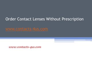 Order Contact Lenses Without Prescription - www.contacts-4us.com