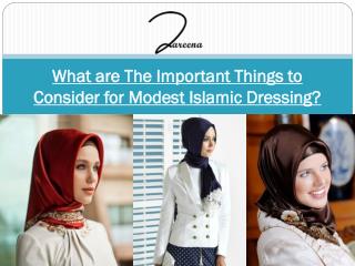 What are The Important Things to Consider for Modest Islamic Dressing