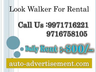 look walker for rental ,9971716221